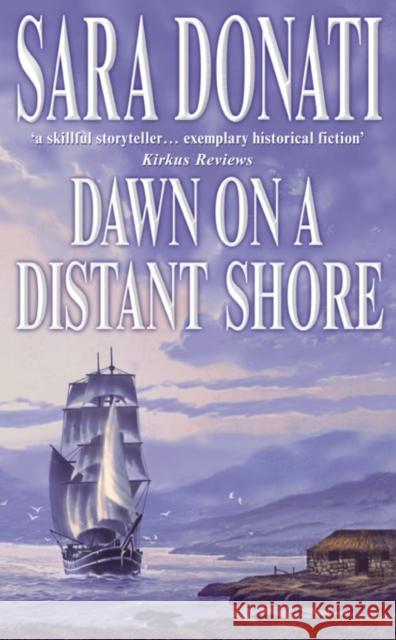 Dawn on a Distant Shore Sara Donati 9780007304936 HarperCollins Publishers