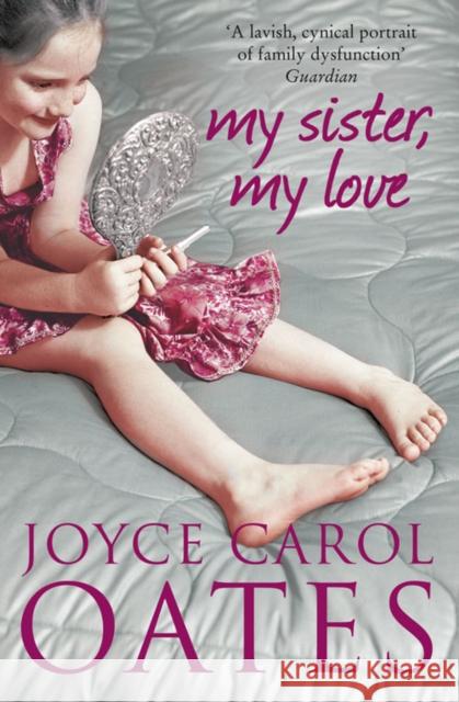 My Sister My Love Joyce Carol Oates 9780007305766 0