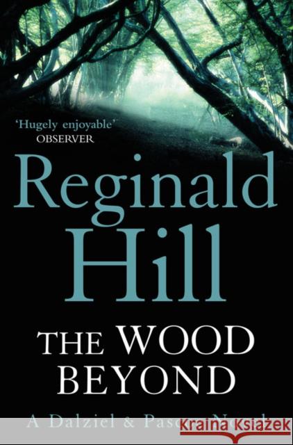 The Wood Beyond Reginald Hill 9780007313167 HARPERCOLLINS UK