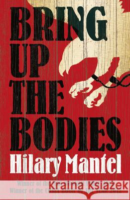 Bring Up the Bodies Mantel Hilary 9780007315109