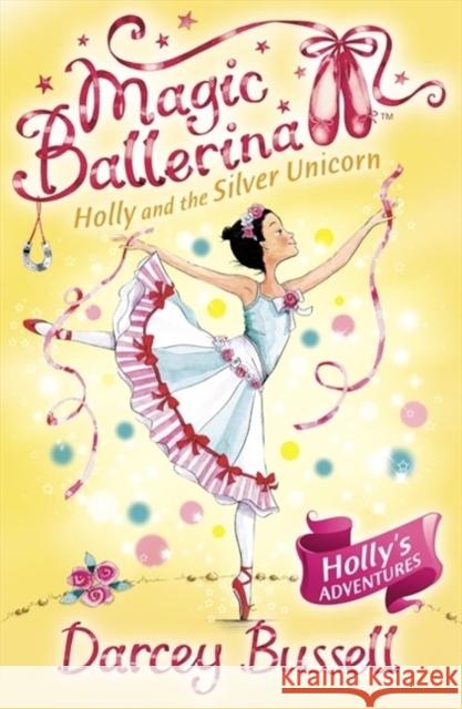 Holly and the Silver Unicorn Darcey Bussell 9780007323203