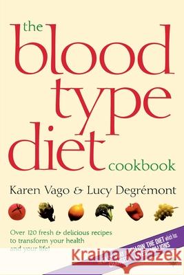 BLOOD TYPE DIET COOKBOOK Karen Vago Lucy Degremont 9780007323517 HARPERCOLLINS PUBLISHERS