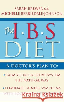 IBS Diet : Reduce Pain and Improve Digestion the Natural Way Dr. Sarah Brewer Michelle Berriedale-Johnson 9780007323654
