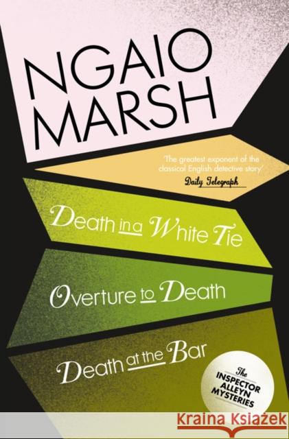 Death in a White Tie / Overture to Death / Death at the Bar Ngaio Marsh 9780007328710