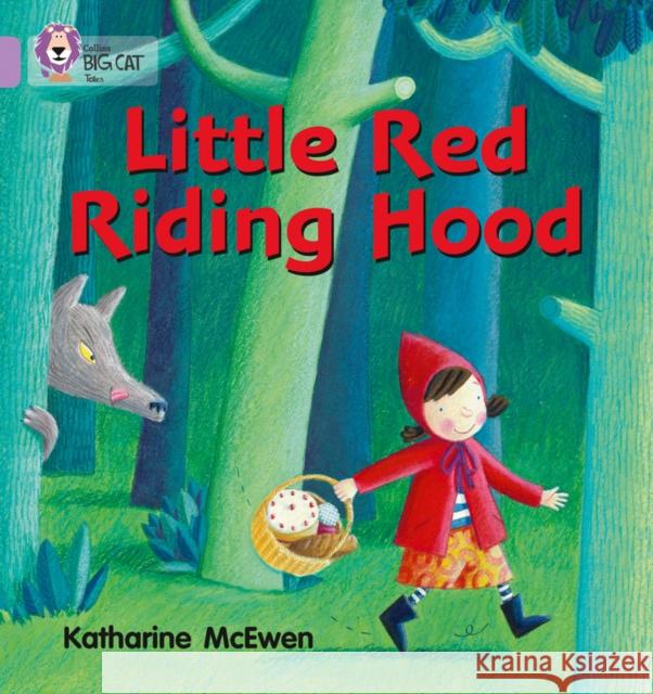 Little Red Riding Hood: Band 00/Lilac Katherine McEwen 9780007329120 HARPERCOLLINS PUBLISHERS