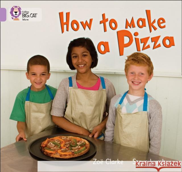 How to Make a Pizza: Band 00/Lilac Steve Lumb 9780007329137