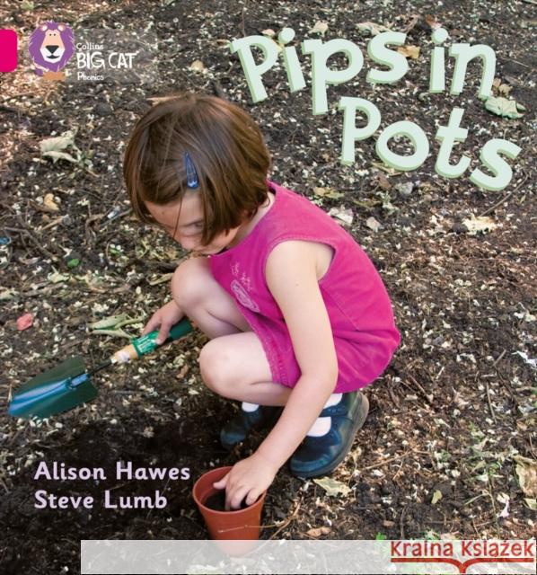 Pips in Pots: Band 01b/Pink B Steve Lumb 9780007335046