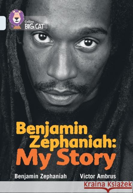 Benjamin Zephaniah: My Story: Band 17/Diamond Benjamin Zephaniah 9780007336456