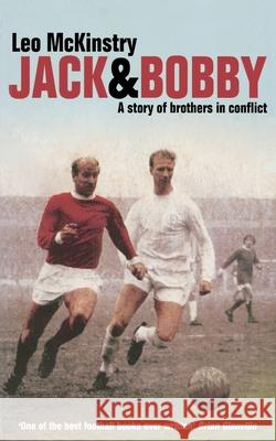 Jack and Bobby: A story of brothers in conflict Leo McKinstry 9780007336685 HarperCollins Publishers