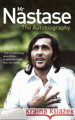 Mr Nastase: The Autobiography Ilie Nastase 9780007336975