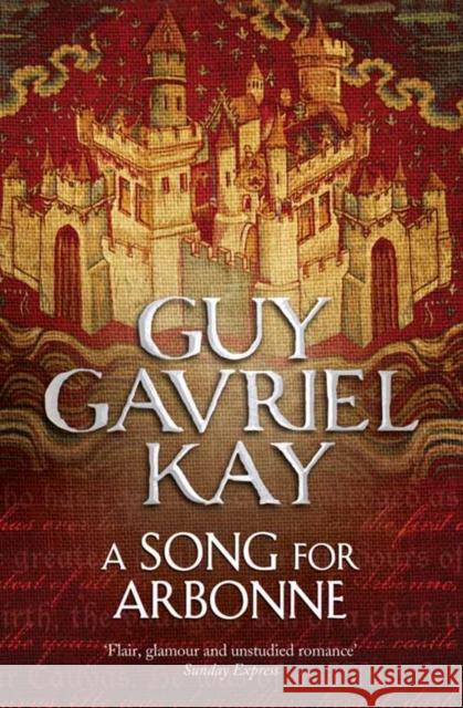 A Song for Arbonne Guy Gavriel Kay 9780007342051 HarperCollins Publishers