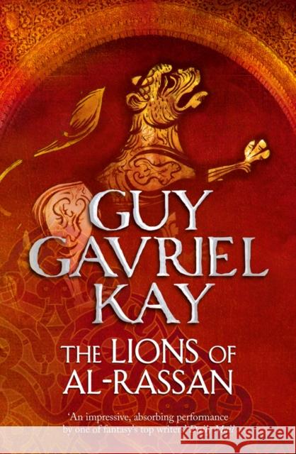 The Lions of Al-Rassan Guy Gavriel Kay 9780007342068 HarperCollins Publishers