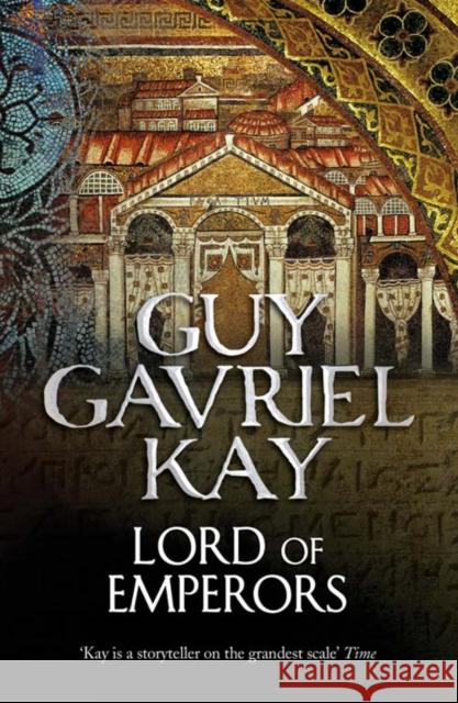 Lord of Emperors Guy Gavriel Kay 9780007342099 HarperCollins Publishers