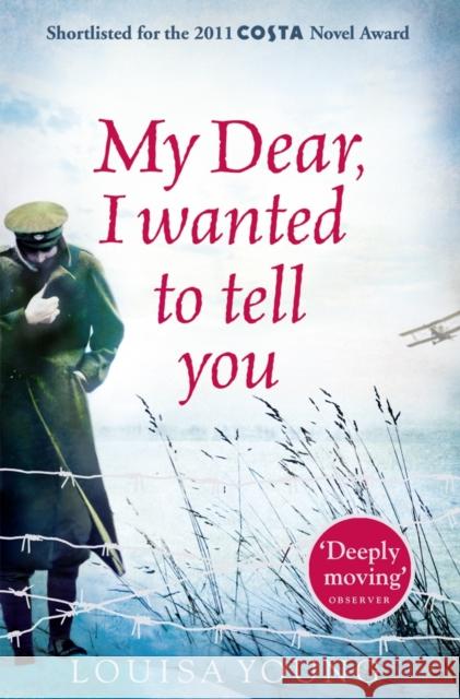 My Dear I Wanted to Tell You Louisa Young 9780007361441 HarperCollins Publishers