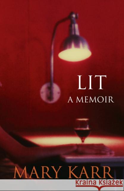 Lit: A Memoir Mary Karr 9780007362608