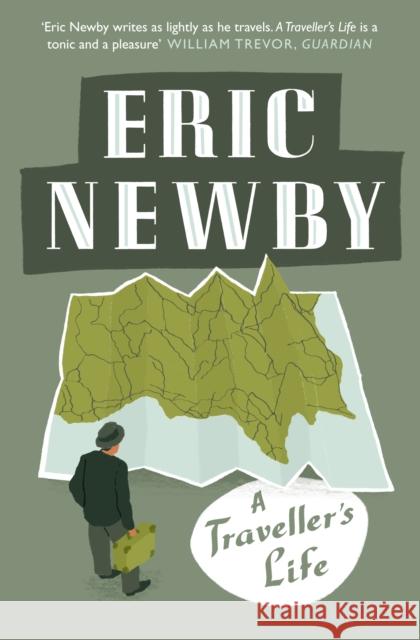 A Traveller’s Life Eric Newby 9780007367870