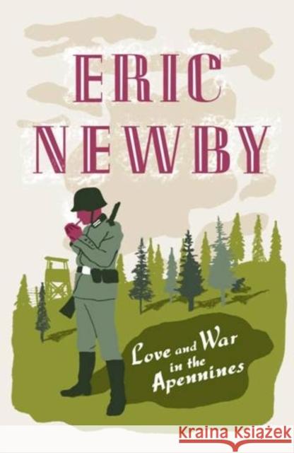 Love and War in the Apennines Eric Newby 9780007367894 0