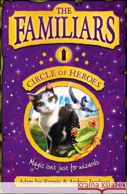 The Familiars: Circle of Heroes Adam Epstein 9780007371792