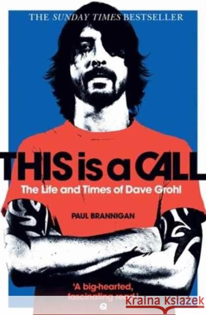 This Is a Call: The Life and Times of Dave Grohl Paul Brannigan 9780007391233 0