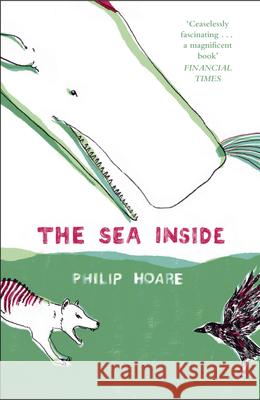 The Sea Inside Philip Hoare 9780007412136 HarperCollins Publishers