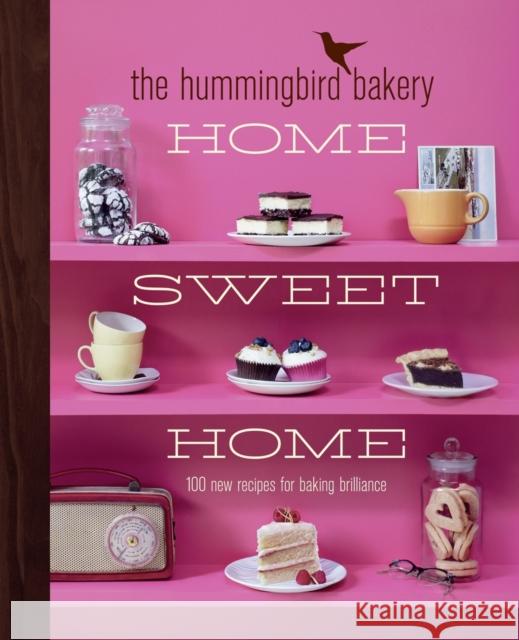 The Hummingbird Bakery Home Sweet Home: 100 New Recipes for Baking Brilliance Tarek Malouf 9780007413591