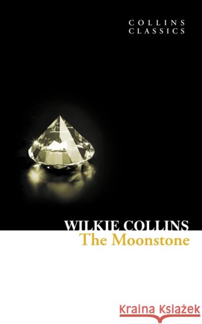 The Moonstone Wilkie Collins 9780007420254 HARPERCOLLINS UK