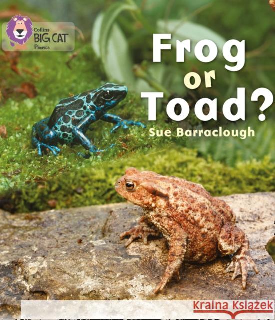 Frog or Toad?: Band 03/Yellow Sue Barraclough 9780007422050 COLLINS EDUCATIONAL CORE LIST