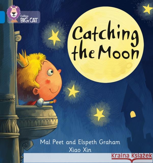 Catching the Moon: Band 04/Blue Elspeth Graham 9780007422067 HarperCollins Publishers