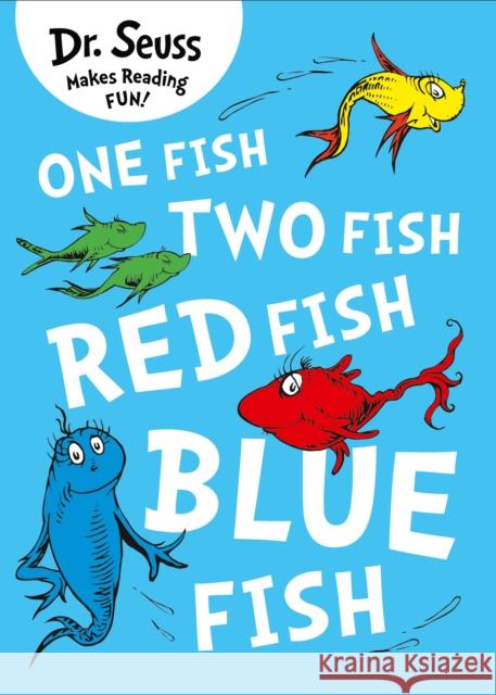 One Fish, Two Fish, Red Fish, Blue Fish Dr. Seuss 9780007425617 HarperCollins Publishers