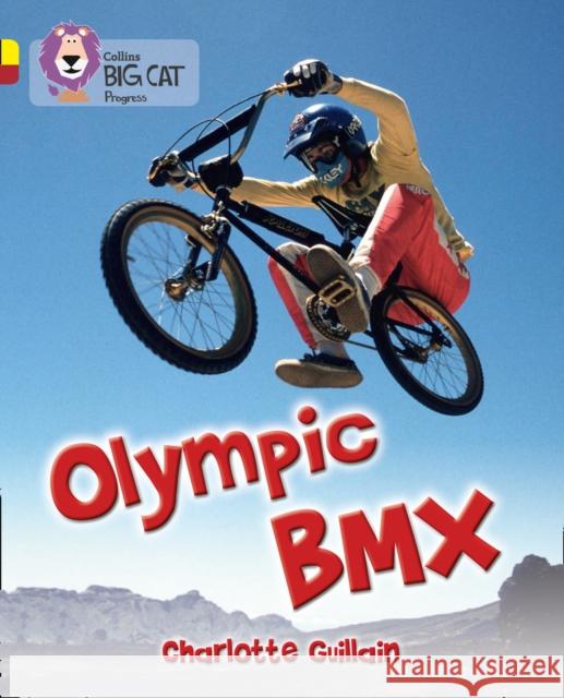 Olympic BMX: Band 03 Yellow/Band 14 Ruby Guillain, Charlotte 9780007428748