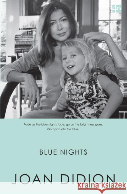 Blue Nights Joan Didion 9780007432905 HarperCollins Publishers