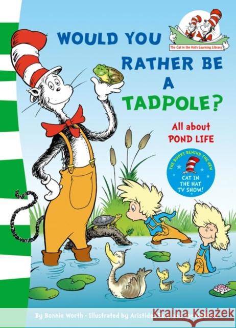 Would you rather be a tadpole? Dr. Seuss 9780007433094