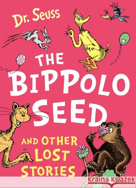 The Bippolo Seed and Other Lost Stories Dr. Seuss 9780007438440 HarperCollins Publishers