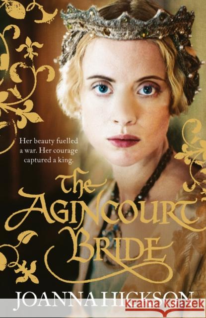 The Agincourt Bride Joanna Hickson 9780007446971 HarperCollins Publishers