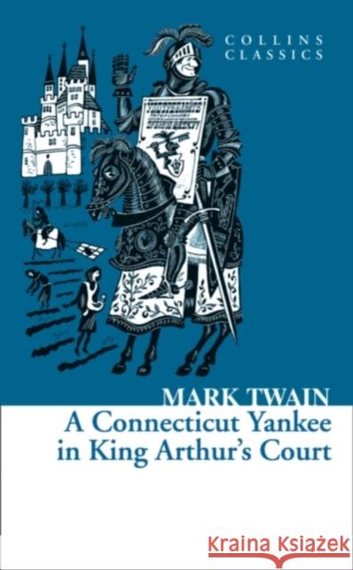 A Connecticut Yankee in King Arthur’s Court Mark Twain 9780007449477 HARPERCOLLINS UK