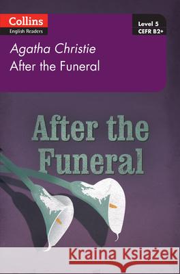 After the Funeral: Level 5, B2+ Agatha Christie 9780007451692 HarperCollins Publishers