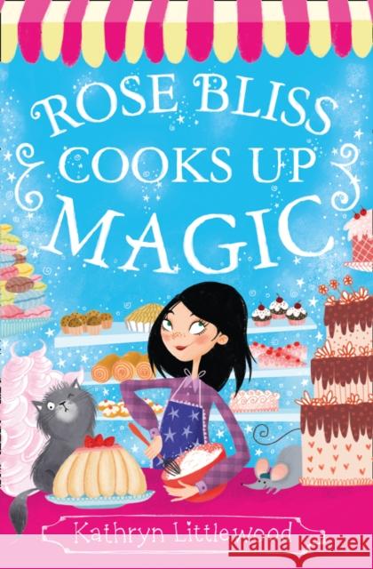 Rose Bliss Cooks up Magic Kathryn Littlewood 9780007451784