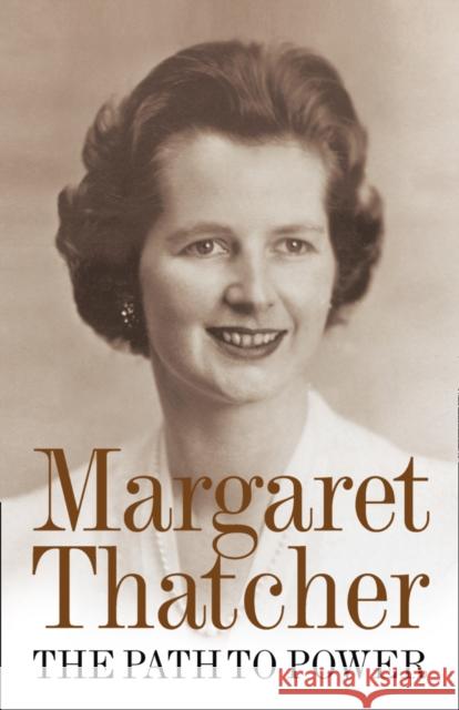 The Path to Power Margaret Thatcher 9780007456628 0