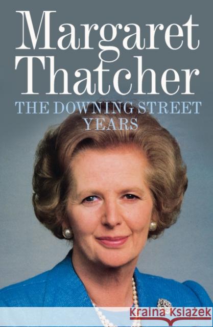 The Downing Street Years Margaret Thatcher 9780007456635