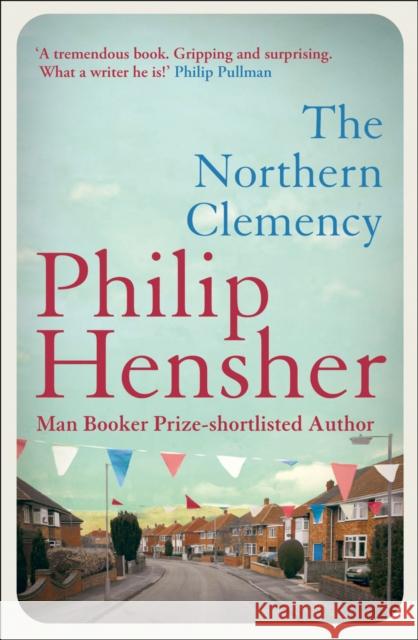 The Northern Clemency Philip Hensher 9780007461684