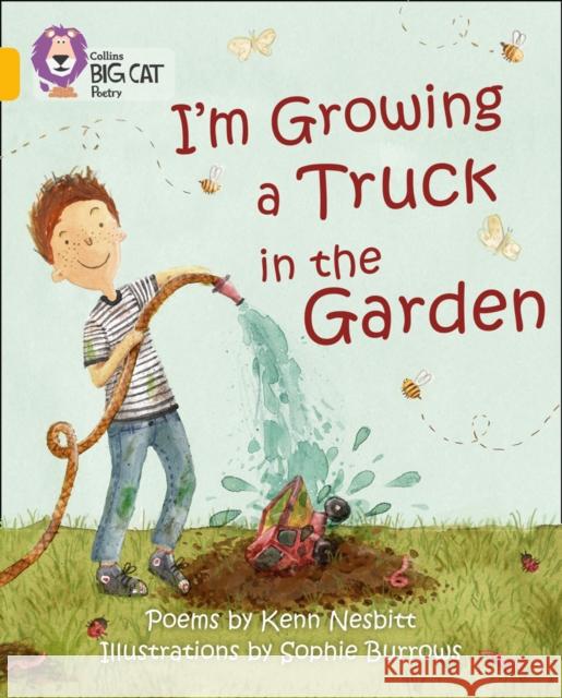 I'm Growing a Truck in the Garden: Band 09/Gold Kenn Nesbitt 9780007462001