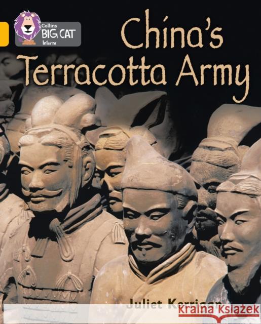 China’s Terracotta Army: Band 09/Gold Juliet Kerrigan 9780007462032