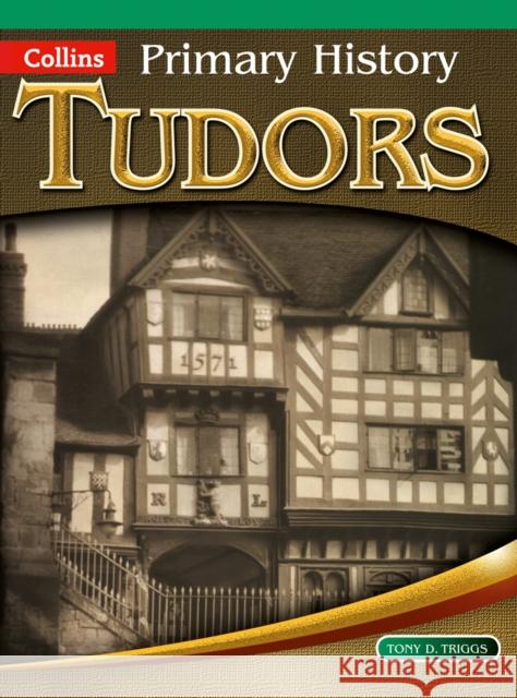 Tudors Tony D. Triggs 9780007464029