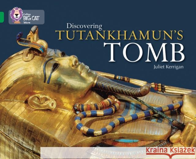 Discovering Tutankhamun’s Tomb: Band 15/Emerald Juliet Kerrigan 9780007465446