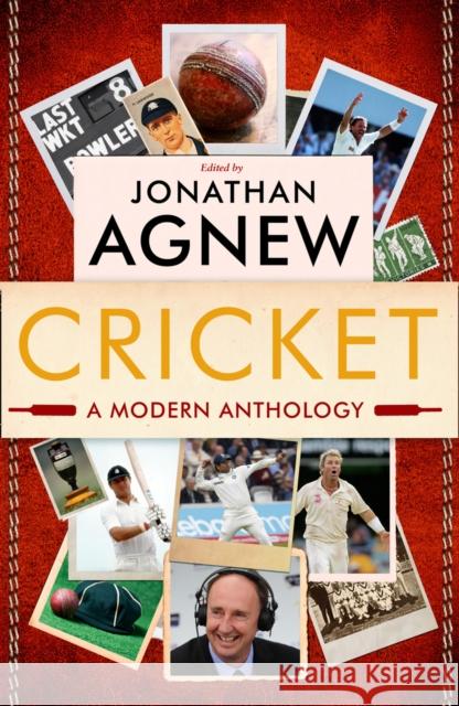 Cricket: A Modern Anthology Jonathan Agnew 9780007466559 HARPER COLLINS PUBLISHERS