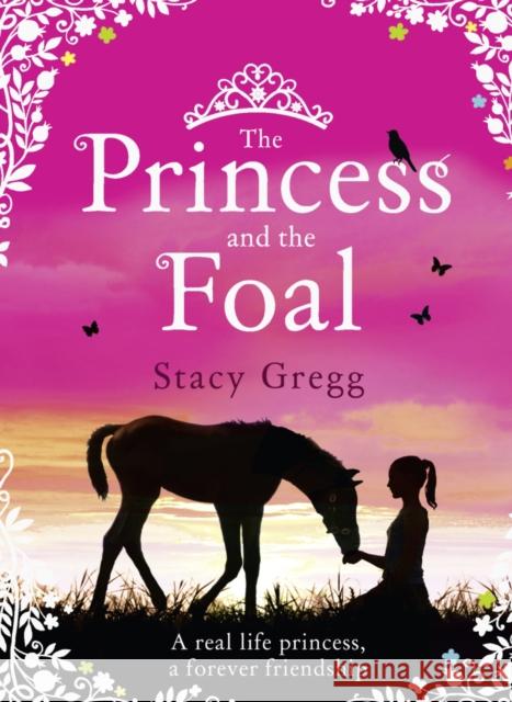 The Princess and the Foal Stacy Gregg 9780007469048