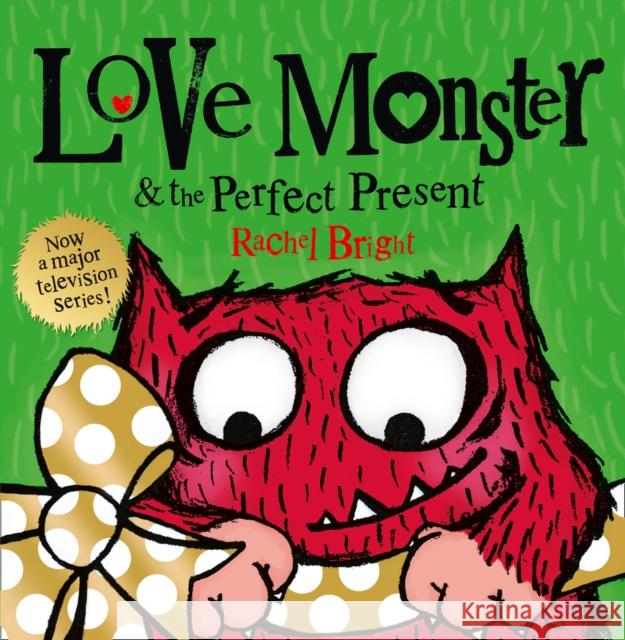 Love Monster and the Perfect Present Rachel Bright 9780007487912 HarperCollins Publishers