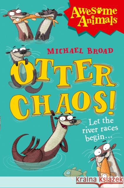 Otter Chaos! Michael Broad 9780007489732