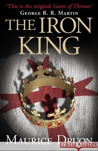 The Iron King Maurice Druon 9780007491261 HarperCollins Publishers