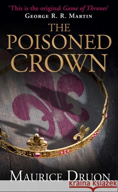 The Poisoned Crown Maurice Druon 9780007491292 HarperCollins Publishers